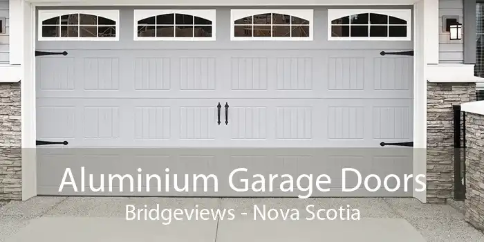 Aluminium Garage Doors Bridgeviews - Nova Scotia