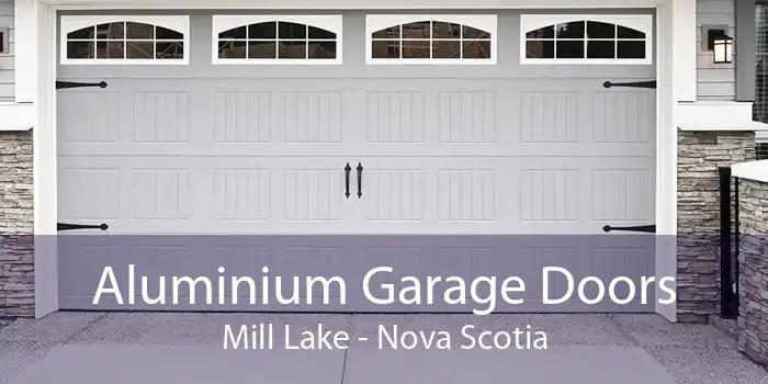 Aluminium Garage Doors Mill Lake - Nova Scotia