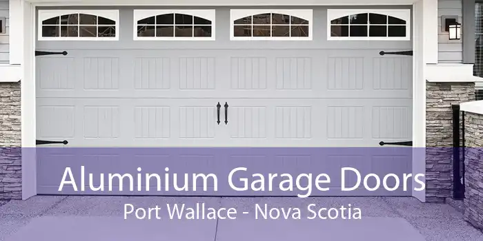 Aluminium Garage Doors Port Wallace - Nova Scotia