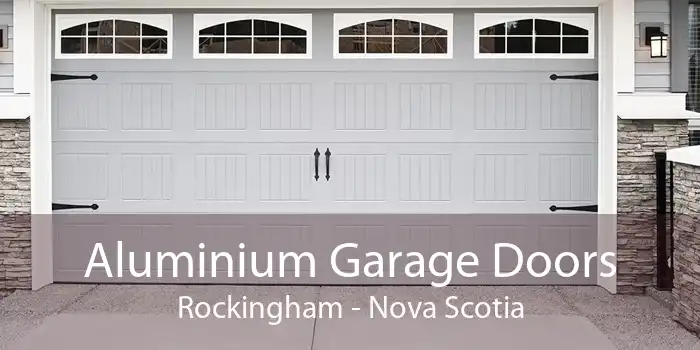 Aluminium Garage Doors Rockingham - Nova Scotia