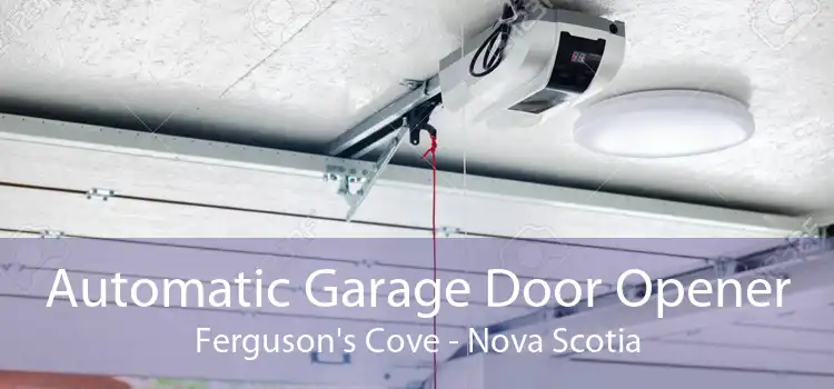 Automatic Garage Door Opener Ferguson's Cove - Nova Scotia
