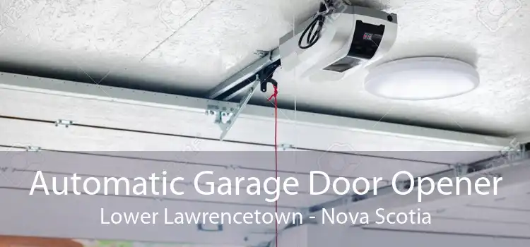 Automatic Garage Door Opener Lower Lawrencetown - Nova Scotia