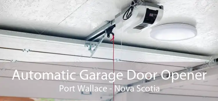 Automatic Garage Door Opener Port Wallace - Nova Scotia