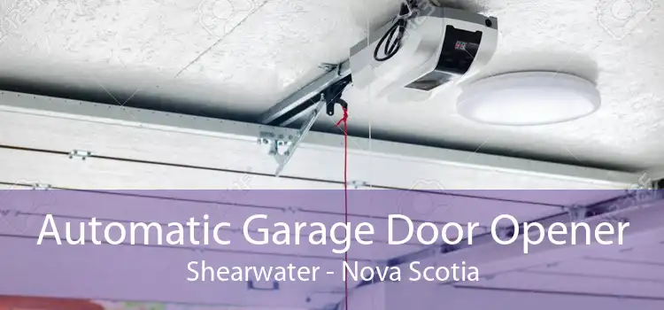 Automatic Garage Door Opener Shearwater - Nova Scotia