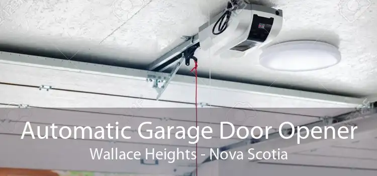 Automatic Garage Door Opener Wallace Heights - Nova Scotia