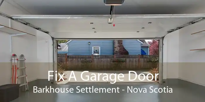 Fix A Garage Door Barkhouse Settlement - Nova Scotia