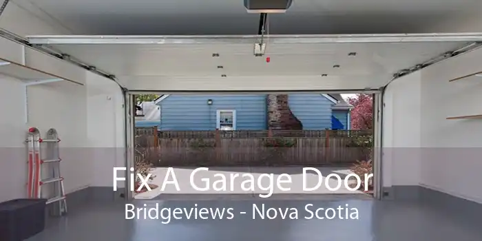 Fix A Garage Door Bridgeviews - Nova Scotia