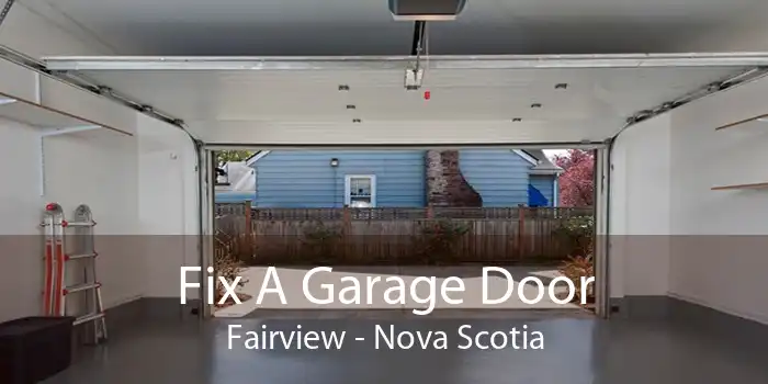 Fix A Garage Door Fairview - Nova Scotia