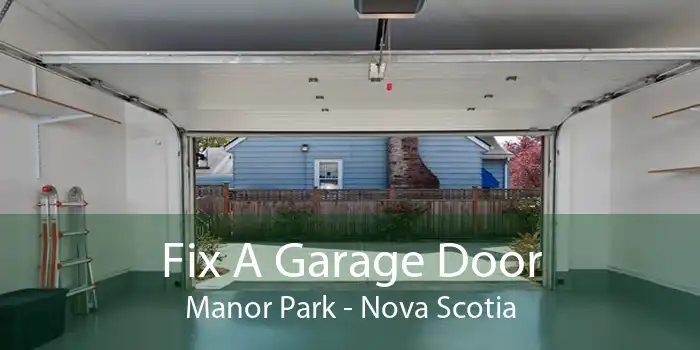 Fix A Garage Door Manor Park - Nova Scotia