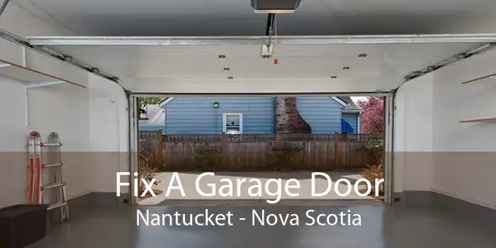 Fix A Garage Door Nantucket - Nova Scotia