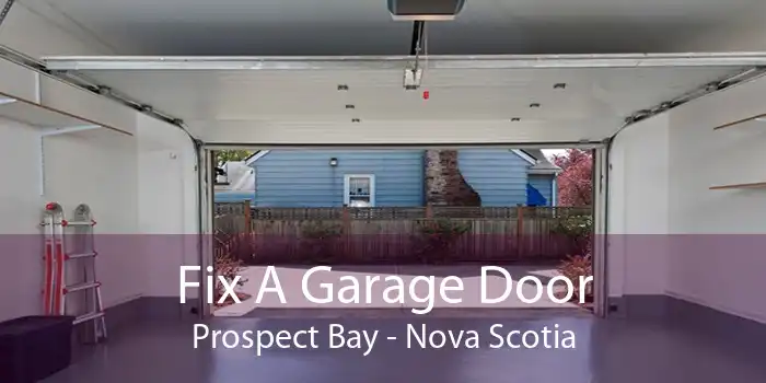 Fix A Garage Door Prospect Bay - Nova Scotia