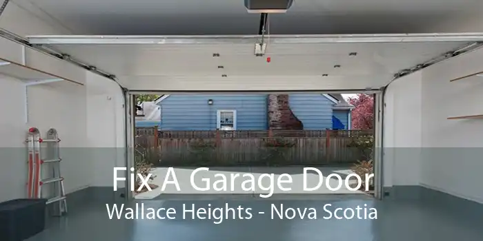 Fix A Garage Door Wallace Heights - Nova Scotia