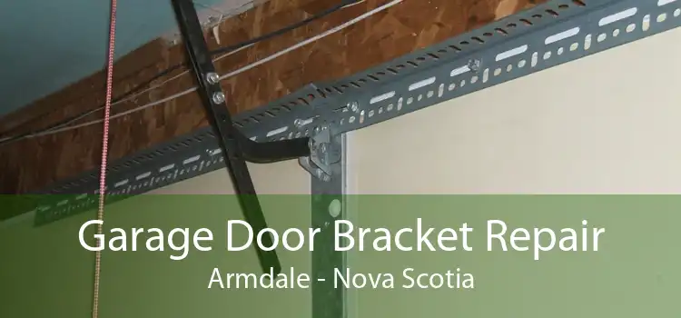 Garage Door Bracket Repair Armdale - Nova Scotia