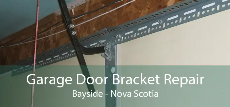 Garage Door Bracket Repair Bayside - Nova Scotia