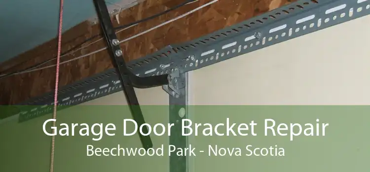 Garage Door Bracket Repair Beechwood Park - Nova Scotia