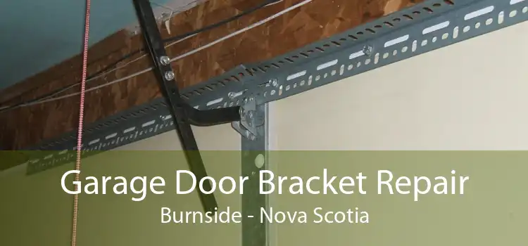Garage Door Bracket Repair Burnside - Nova Scotia