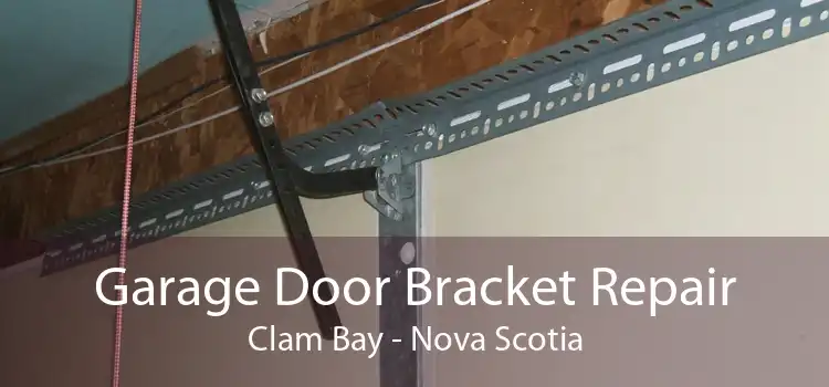 Garage Door Bracket Repair Clam Bay - Nova Scotia