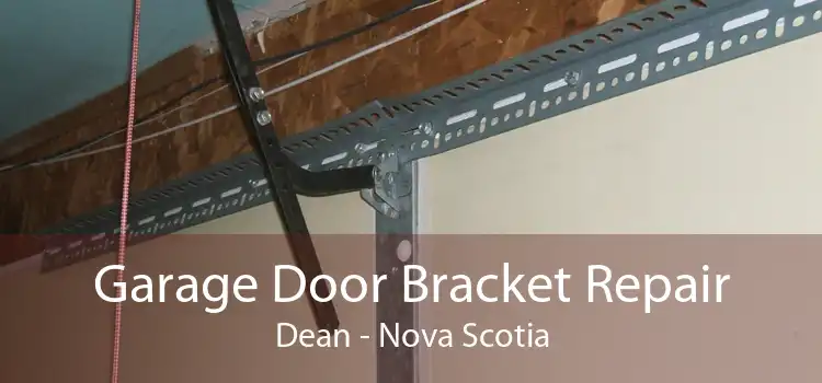 Garage Door Bracket Repair Dean - Nova Scotia