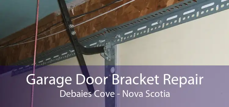 Garage Door Bracket Repair Debaies Cove - Nova Scotia