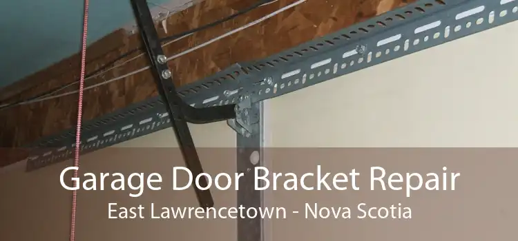 Garage Door Bracket Repair East Lawrencetown - Nova Scotia