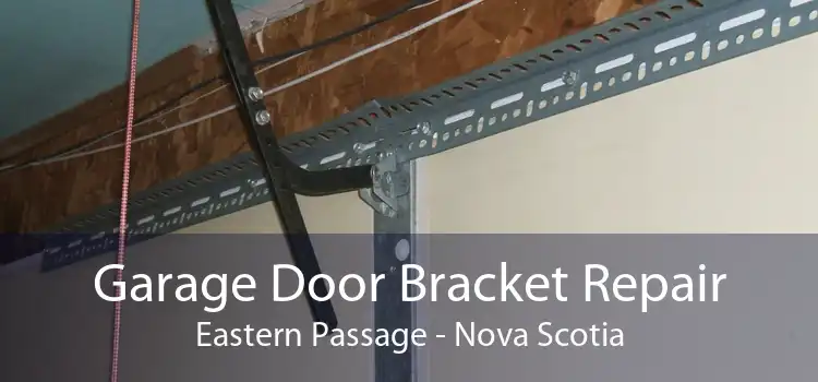 Garage Door Bracket Repair Eastern Passage - Nova Scotia