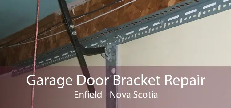 Garage Door Bracket Repair Enfield - Nova Scotia