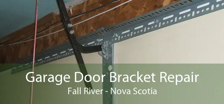 Garage Door Bracket Repair Fall River - Nova Scotia