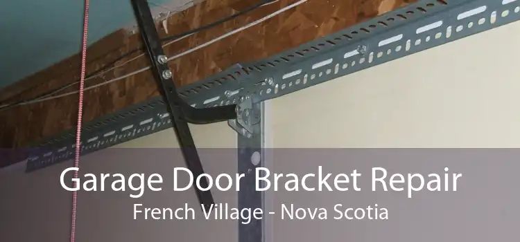 Garage Door Bracket Repair French Village - Nova Scotia
