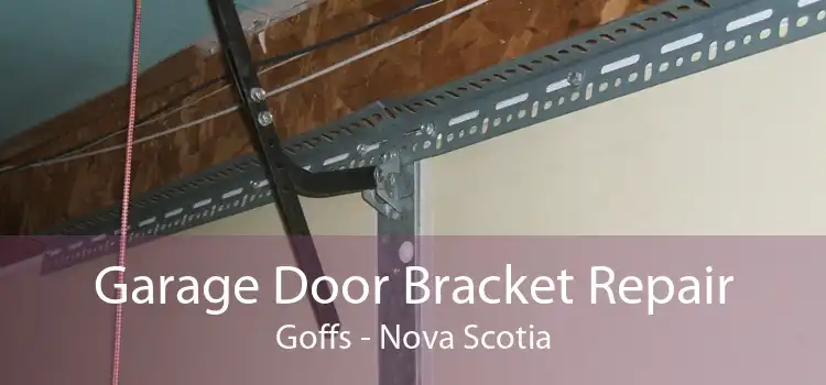 Garage Door Bracket Repair Goffs - Nova Scotia