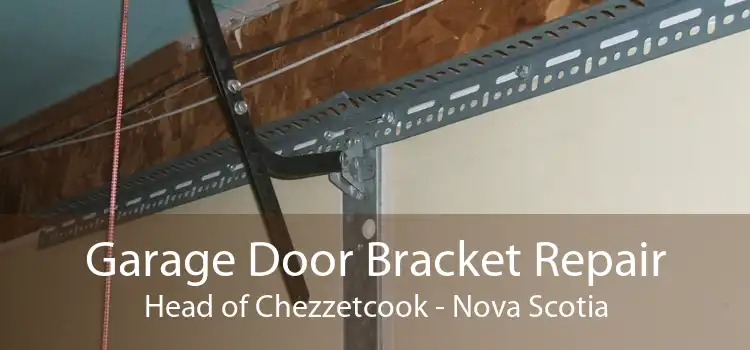 Garage Door Bracket Repair Head of Chezzetcook - Nova Scotia