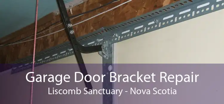 Garage Door Bracket Repair Liscomb Sanctuary - Nova Scotia