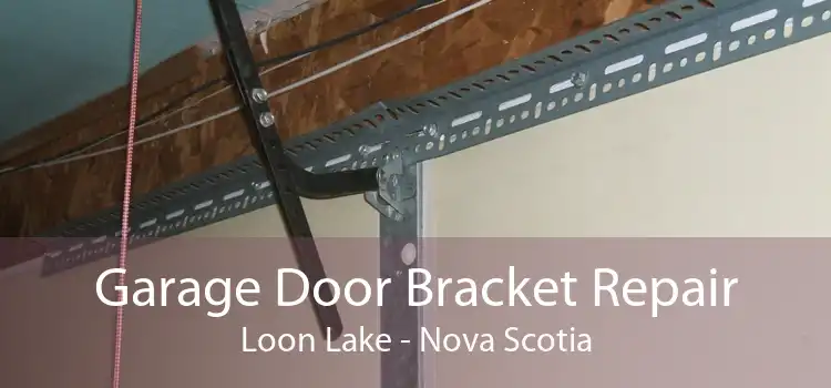 Garage Door Bracket Repair Loon Lake - Nova Scotia