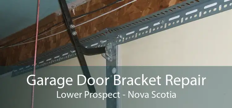 Garage Door Bracket Repair Lower Prospect - Nova Scotia