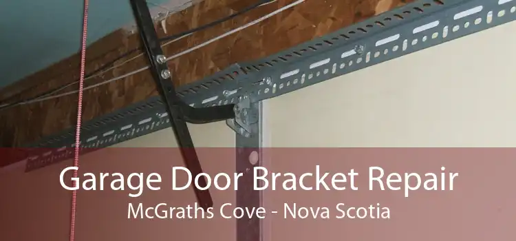 Garage Door Bracket Repair McGraths Cove - Nova Scotia
