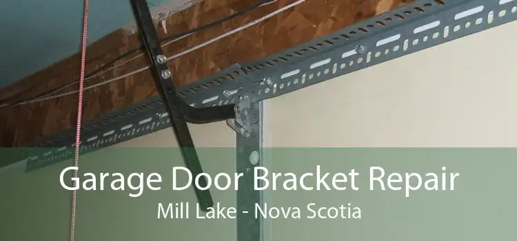 Garage Door Bracket Repair Mill Lake - Nova Scotia