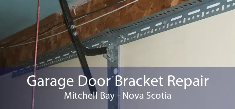 Garage Door Bracket Repair Mitchell Bay - Nova Scotia