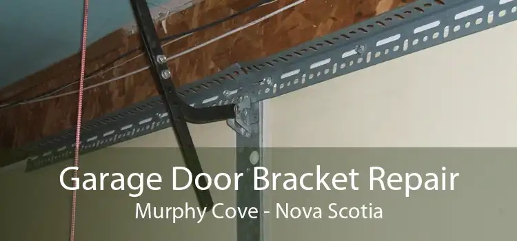 Garage Door Bracket Repair Murphy Cove - Nova Scotia