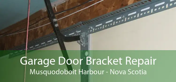 Garage Door Bracket Repair Musquodoboit Harbour - Nova Scotia