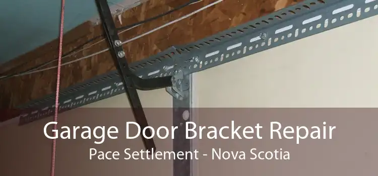 Garage Door Bracket Repair Pace Settlement - Nova Scotia