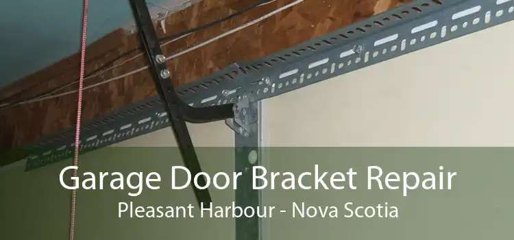 Garage Door Bracket Repair Pleasant Harbour - Nova Scotia
