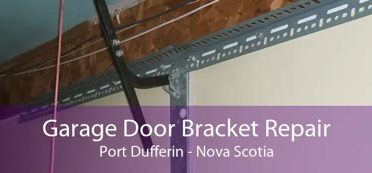 Garage Door Bracket Repair Port Dufferin - Nova Scotia