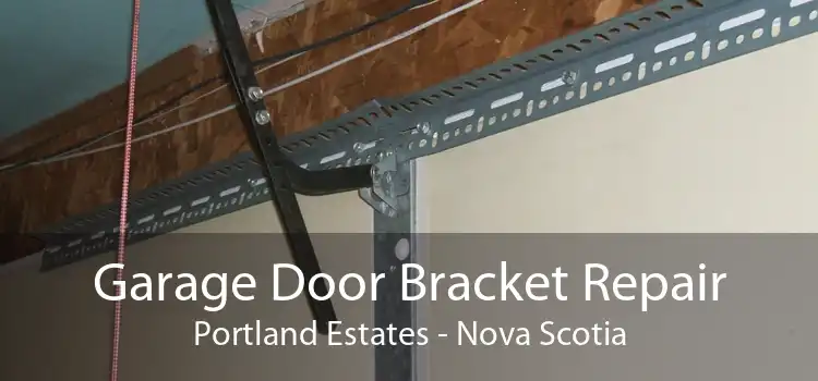 Garage Door Bracket Repair Portland Estates - Nova Scotia