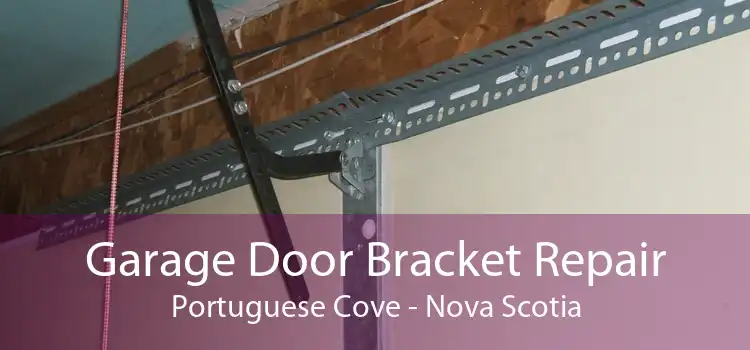 Garage Door Bracket Repair Portuguese Cove - Nova Scotia