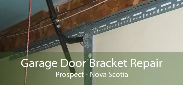 Garage Door Bracket Repair Prospect - Nova Scotia