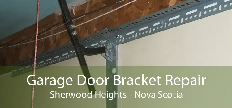 Garage Door Bracket Repair Sherwood Heights - Nova Scotia