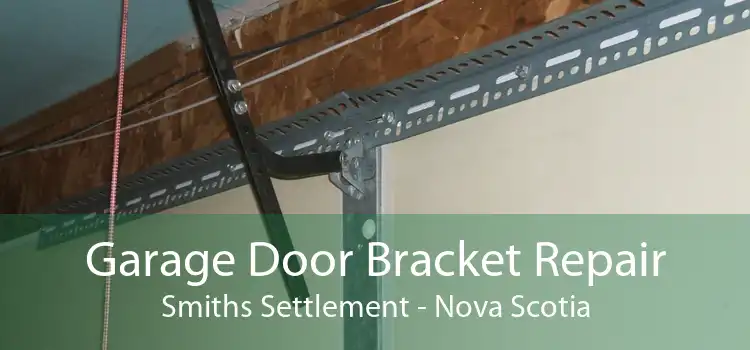 Garage Door Bracket Repair Smiths Settlement - Nova Scotia
