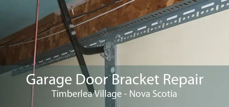 Garage Door Bracket Repair Timberlea Village - Nova Scotia