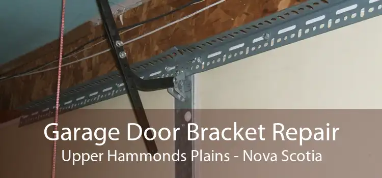 Garage Door Bracket Repair Upper Hammonds Plains - Nova Scotia