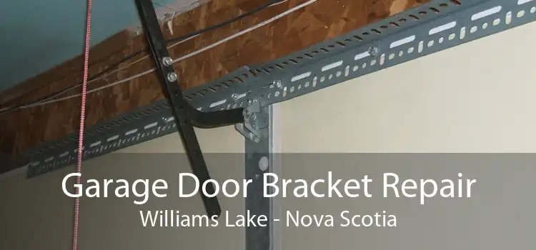 Garage Door Bracket Repair Williams Lake - Nova Scotia