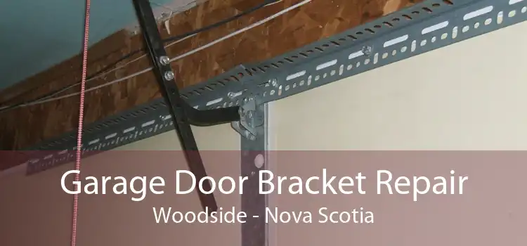 Garage Door Bracket Repair Woodside - Nova Scotia